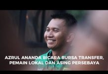 Azrul Ananda Bicara Bursa Transfer, Pemain Lokal dan Asing Persebaya